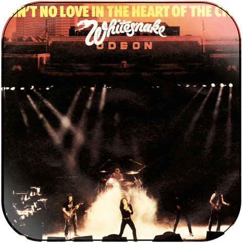 ain't no love meaning|Whitesnake's Ain't No Love In The Heart Of The City .